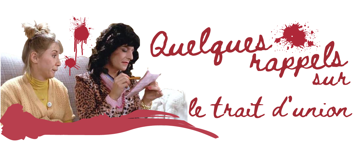 Quelques rappels sur le trait d'union