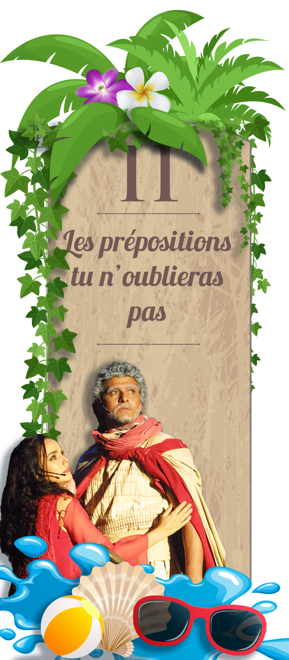 Commandement 2 : les prépositions tu n'oublieras pas