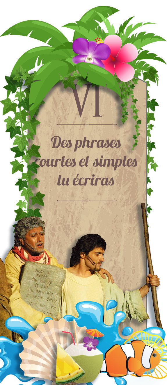 Commandement 6 : des phrases courtes et simples tu écriras 